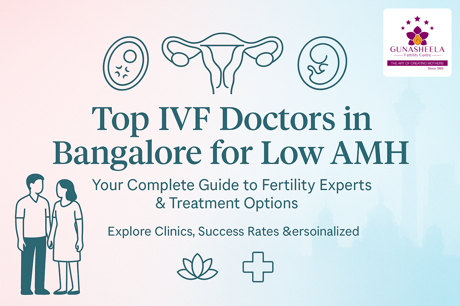Read more about the article Best IVF Doctors in Bangalore for Low AMH: A Comprehensive Guide